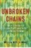 Book cover image for Unbroken Chains: The Hidden Role of Human Trafficking in the American Economy, by Melissa Hope Ditmore  